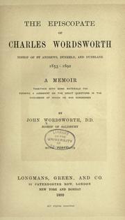 Front cover of The episcopate of Charles Wordsworth, Bishop of St. Andrews, Dunkeld, and Dunblane 1853-1892 by Wordsworth, John