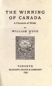 Cover of The winning of Canada by William Charles Henry Wood