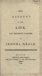 Front cover of Some account of the life and religious labours of Samuel Neale by Samuel Neale