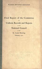 Front cover of Final report of the Committee on Uniform Records and Reports to the National Council at the St. Louis meeting, February, 1912 by National Education Association of the United States. Dept. of Superintendence. Committee on Uniform Records and Reports.