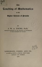 Front cover of The teaching of mathematics in the higher schools of Prussia by Jacob William Albert Young