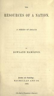 Front cover of The resources of a nation by Rowland Hamilton