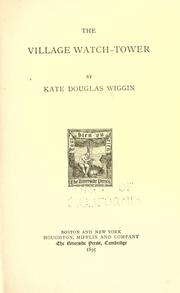 Front cover of The village watch-tower by Kate Douglas Smith Wiggin