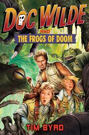 Front cover of Doc Wilde and the frogs of doom by Tim Byrd