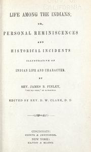 Front cover of Life among the Indians, or, Personal reminiscences and historical incidents illustrative of Indian life and character by James Bradley Finley (1781-1856)