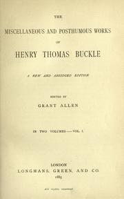 Cover of The miscellaneous and posthumous works of Henry Thomas Buckle by Henry Thomas Buckle