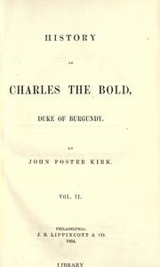 Front cover of History of Charles the Bold, Duke of Burgundy by John Foster Kirk
