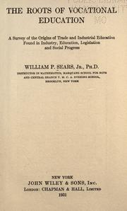Front cover of The roots of vocational education by William Paul Sears