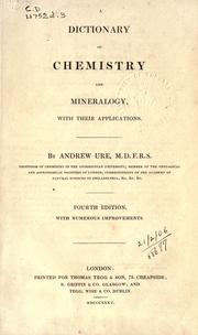 Cover of A dictionary of chemistry and mineralogy by Andrew Ure