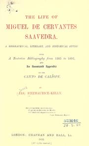 Front cover of The life of Miguel de Cervantes Saavedra by Fitzmaurice-Kelly, James