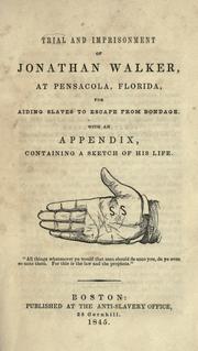 Front cover of Trial and imprisonment of Jonathan Walker, at Pensacola, Florida, for aiding slaves to escape from bondage by Walker, Jonathan