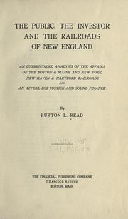 Front cover of The public, the investor and the railroads of New England by Read, Burton L.