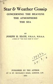 Front cover of Star and weather gossip concerning the heavens, the atmosphere, the sea by Joseph H. Elgie
