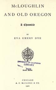 Front cover of McLoughlin and old Oregon by Eva Emery Dye