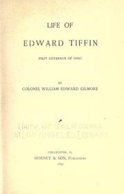 Front cover of Life of Edward Tiffin, first governor of Ohio by William Edward Gilmore