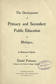 Front cover of The development of primary and secondary public education in Michigan by Putnam, Daniel