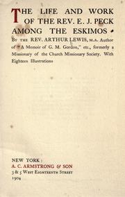 Front cover of The life and work of the Rev. E.J. Peck among the Eskimos by Lewis, Arthur.