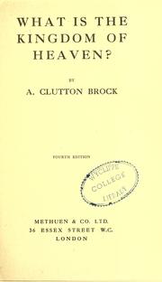 Cover of What is the kingdom of heaven? by Arthur Clutton-Brock