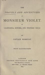 Front cover of The travels and adventures of Monsieur Violet in California, Sonora, and western Texas by Frederick Marryat