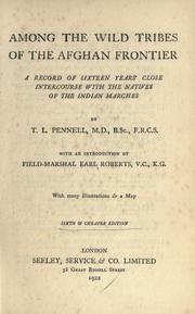 Front cover of Among the wild tribes of the Afghan frontier by T. L. Pennell