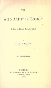 Front cover of The wild artist in Boston by James Bartlett Wiggin