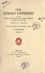Front cover of The Roman empresses, or, The history of the lives and secret intrigues of the wives of the twelve Caesars by Jacques Roergas de Serviez