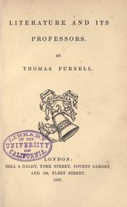 Cover of Literature and its professors; comprising mainly of letters, criticism, literary men in Parliament by Thomas Purnell
