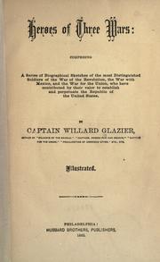 Cover of Heroes of three wars by Willard W. Glazier