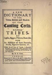 Cover of A new dictionary of the terms ancient and modern of the canting crew, in its several tribes, of Gypsies, beggers, thieves, cheats, &c., with an addition of some proverbs, phrases, figurative speeches, &c by Unknown