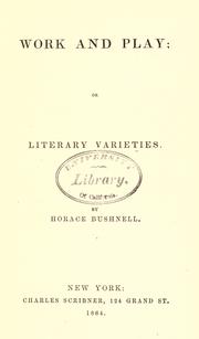 Front cover of Work and play, or, Literary varieties by Horace Bushnell