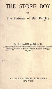 Cover of The store boy, or, The fortunes of Ben Barclay by Horatio Alger, Jr.