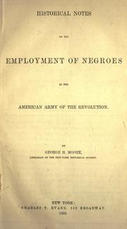 Cover of Historical notes on the employment of negroes in the American Army of the Revolution by George Henry Moore