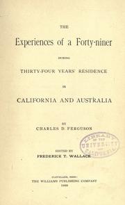 Front cover of The experiences of a Forty-niner during thirty-four years' residence in California and Australia by Ferguson, Charles D.