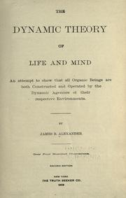 Front cover of The dynamic theory of life and mind by James Bradum Alexander