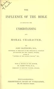 Front cover of The influence of the Bible in improving the understanding and moral character by John Matthews
