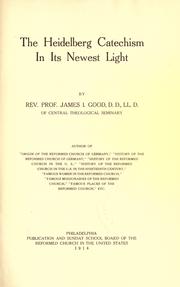Front cover of The Heidelberg Catechism in its newest light by James Isaac Good