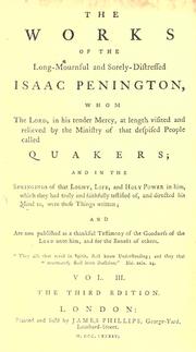 Cover of The works of the long-mournful and sorely-distressed Isaac Penington, .. by Isaac Penington