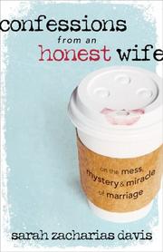 Front cover of Confessions from an honest wife by Sarah Zacharias Davis