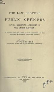 Front cover of The law relating to public officers having executive authority in the United Kingdom by Albert William Chaster