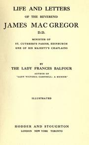 Front cover of Life and letters of the Reverend James MacGregor D. D. by Balfour, Frances Lady