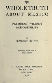 Front cover of The whole truth about Mexico by Bulnes, Francisco