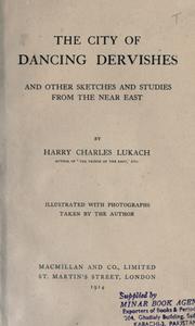 Front cover of The city of dancing dervishes and other sketches and studies from the Near East by Luke, Harry Sir