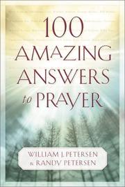Front cover of 100 amazing answers to prayer by William J. Petersen