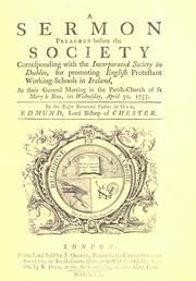 Front cover of A sermon preached before the Society corresponding with the Incorporated Society in Dublin, for Promoting English Protestant Working-Schools in Ireland, at their general meeting in the parish-church of St. Mary le Bow, on Wednesday, April 30, 1755 by Edmund Keene