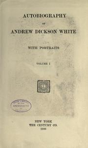Cover of Autobiography of Andrew Dickson White by Andrew Dickson White