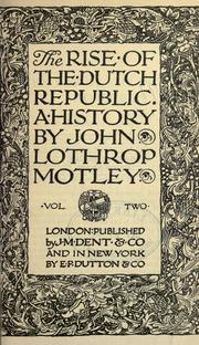Cover of The rise of the Dutch republic by John Lothrop Motley