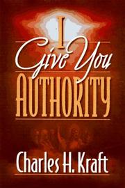 Cover of I give you authority by Charles H. Kraft