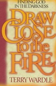 Cover of Draw close to the fire by Terry Wardle
