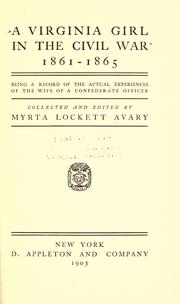 Front cover of A Virginia girl in the Civil War, 1861-1865 by Myrta Lockett Avary