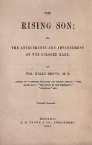 Front cover of The rising son, or, The antecedents and advancement of the colored race by William Wells Brown